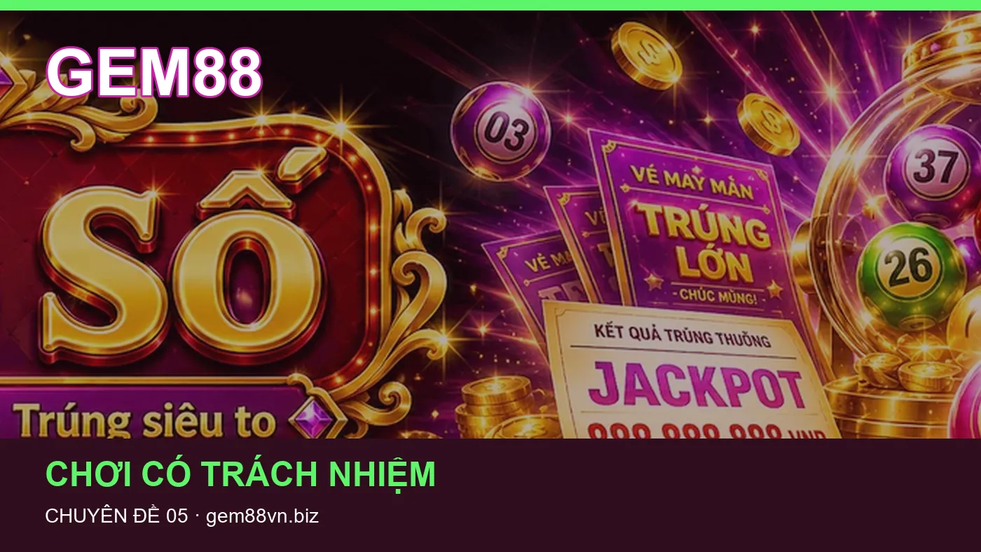 Hỏi đáp về Chơi có trách nhiệm: quy trình tự kiểm tra trên GEM88